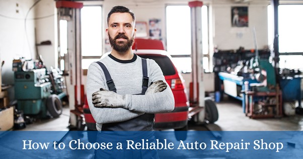 How to choose a reliable auto repair sho