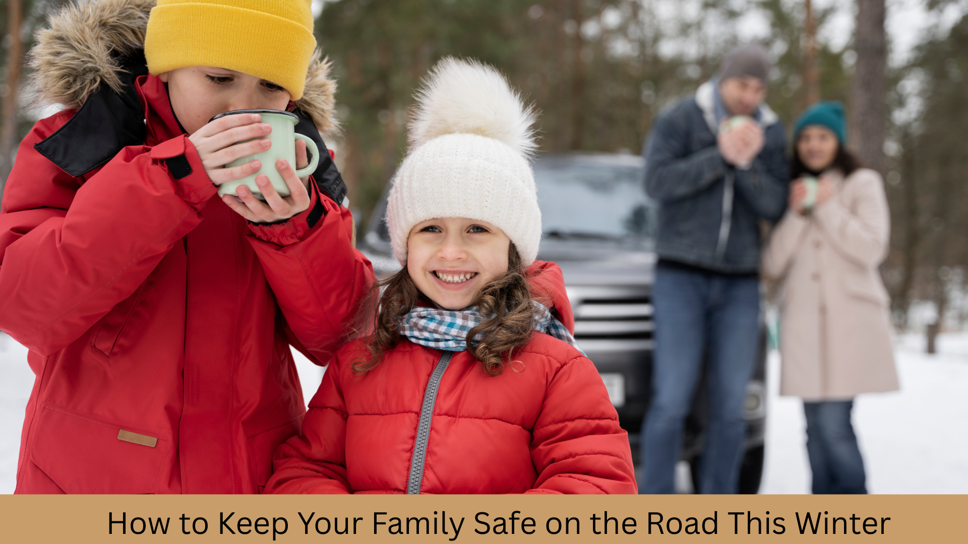 How to Keep Your Family Safe on the Road This Winter