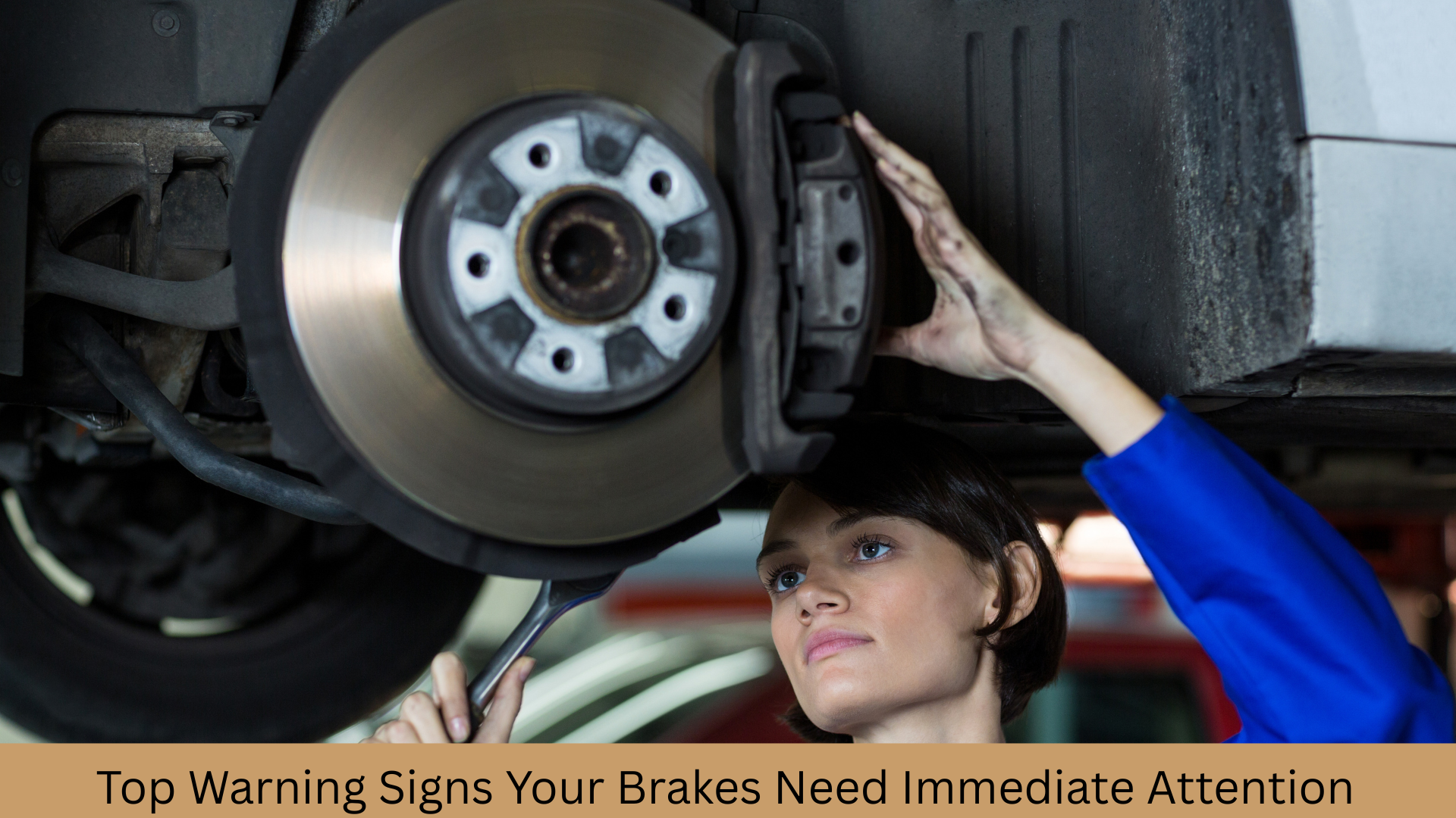 Top Warning Signs Your Brakes Need Immediate Attention